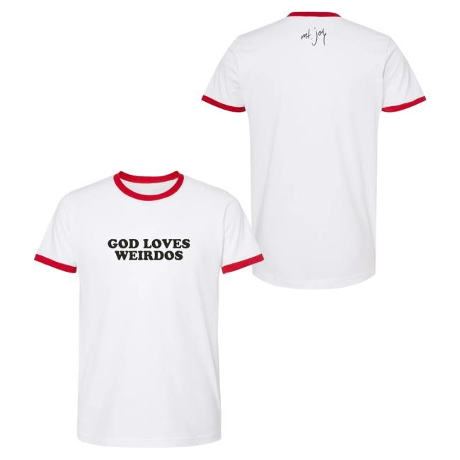 Official Mt Joy Merch God Loves Weirdos Top Shirt