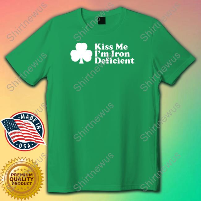 Kiss Me I'm Iron Deficient Long Sleeve Shirt