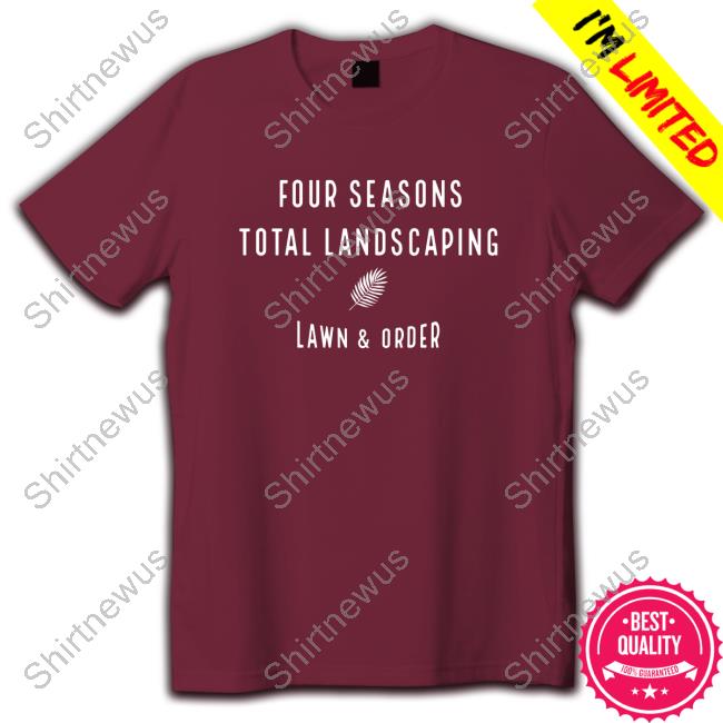Four Seasons Total Landscaping Lawn & Order Short Sleeve TShirt