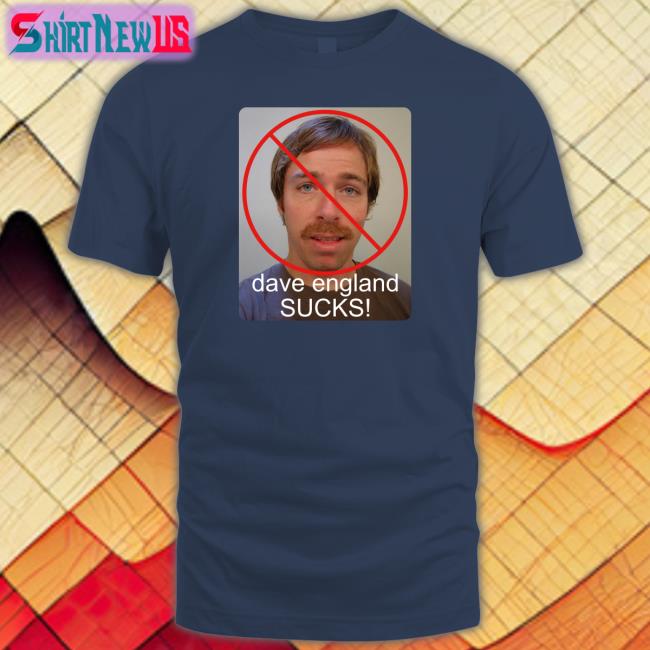 Daveengland Dave England Sucks Shirts