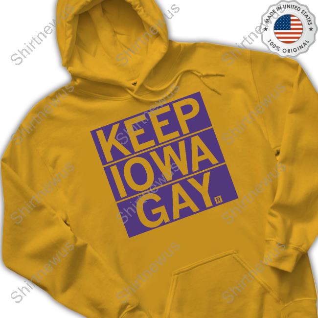 Keep Iowa Gay Shirt