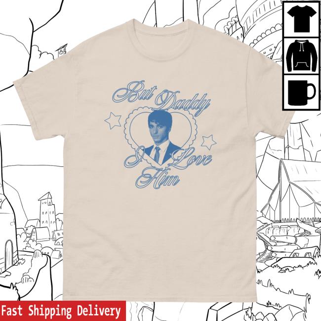 Alex Claremont Diaz But Daddy I Love Him Tee