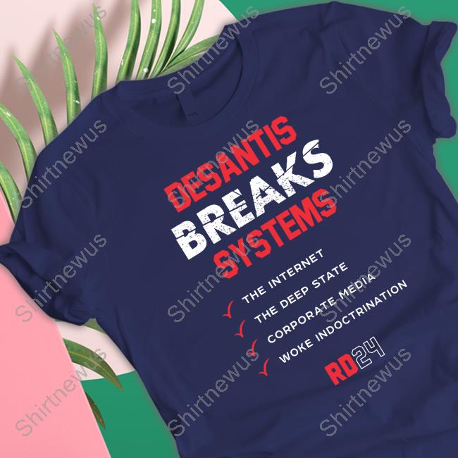 Official Desantis Breaks Sytems Rd24 Shirt