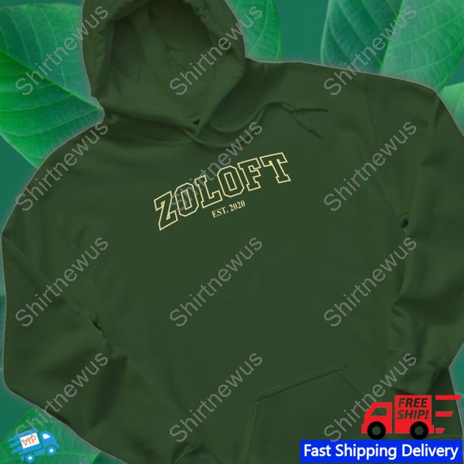 Official Shirts That Go Hard Zoloft Est 2020 Hoodie Zoloft Est 2020 Long Sleeve T Shirt