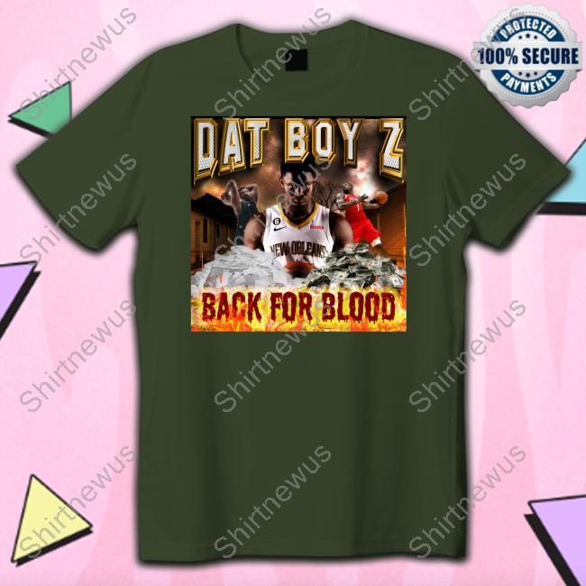 Zion Williamson Joelvenile Dat Boy Z Back For Blood Shirt