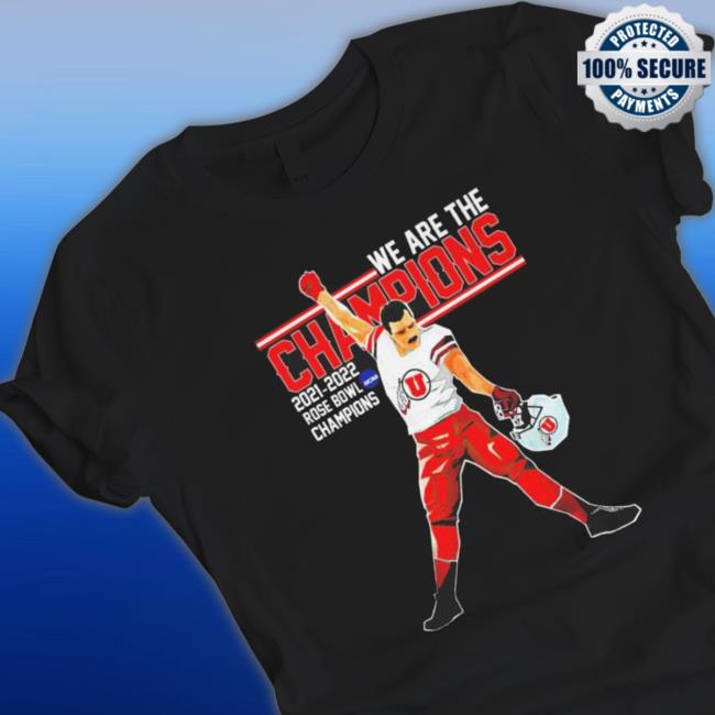 Utah Utes We Are The Champions 2021 2022 Rose Bowl Champions T-Shirt