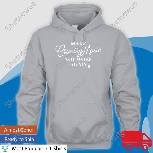 Make Country Music Not Woke Again Sweatshirt