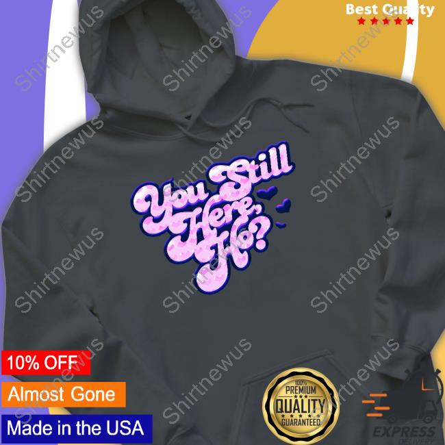 You Still Here Ho Crewneck Sweatshirt Flo Milli Merch You Still Here Ho T Shirts