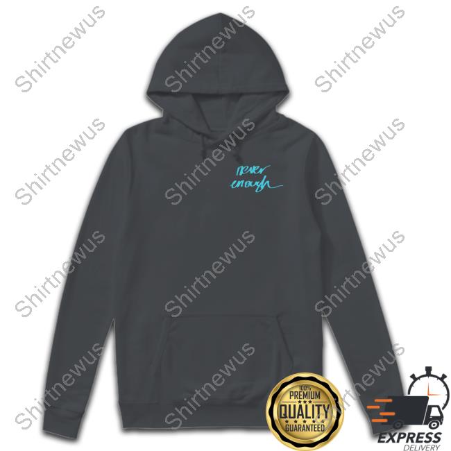 Official Never Enough Tee