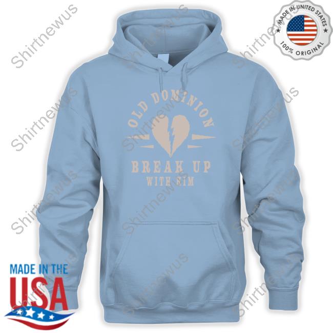 Official Old Dominion Break Up With Him Shirt