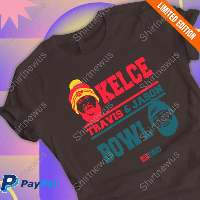 Travis Kelce And Jason Kelce Bowl Shirt