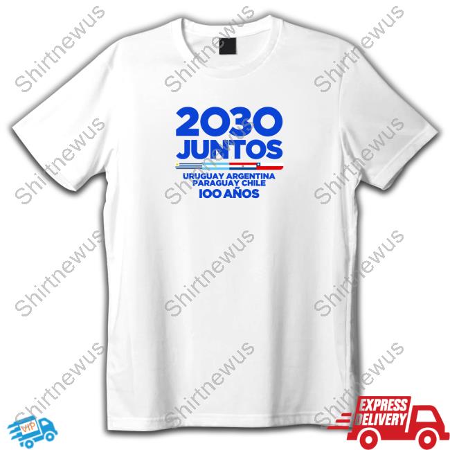 2030 Juntos Uruguay Argentina Paraguay Chile Shirt