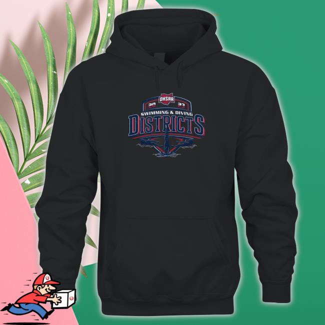 2023 Ohsaa Swim And Dive Districts Hoodie