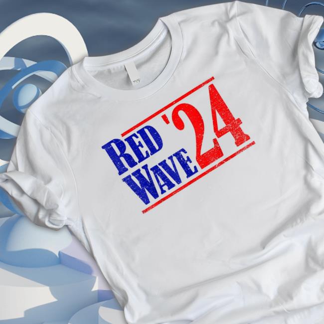 Red Wave ’24 Vote Republican 2024 Red Wave Tee