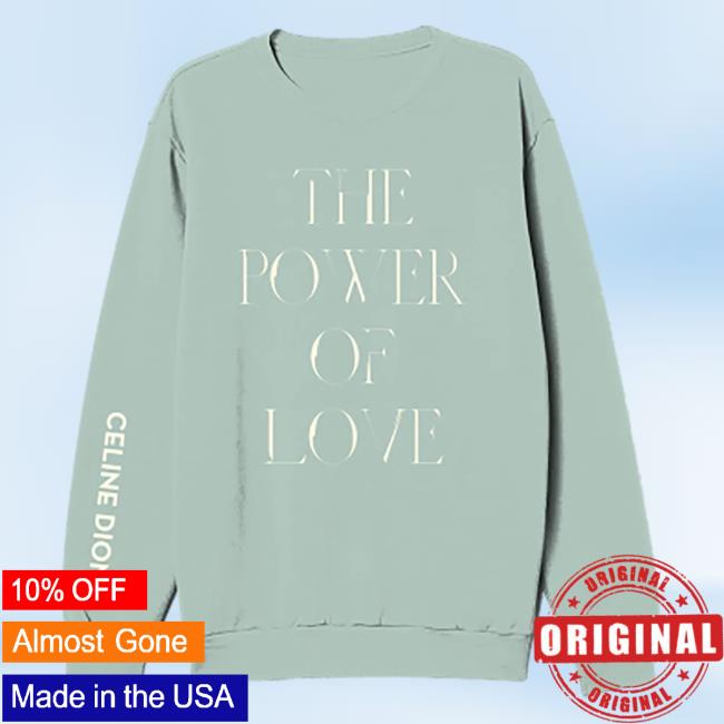 Official Celine Dion Merch Power Of Love Celine Dion Pullover Sweatshirt