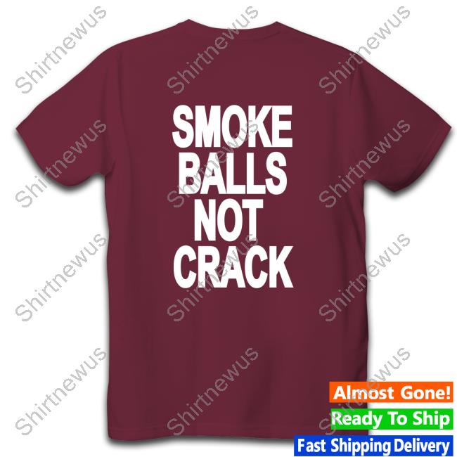 Smoke Balls Not Cracks Official Blue Tees