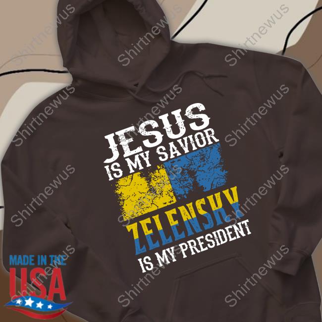 Ukraine Flag Jesus Is My Savior Zelensky Is My President Shirt Carl Benjamin