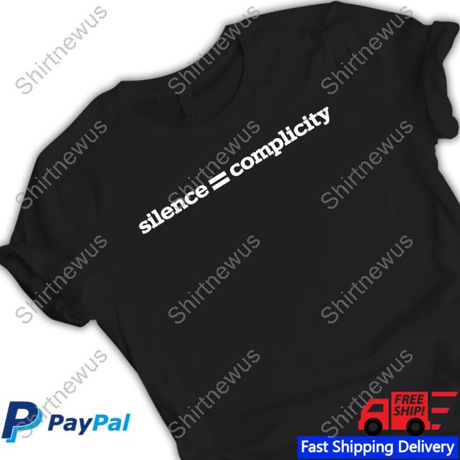Official Silence = Complicity Shirts