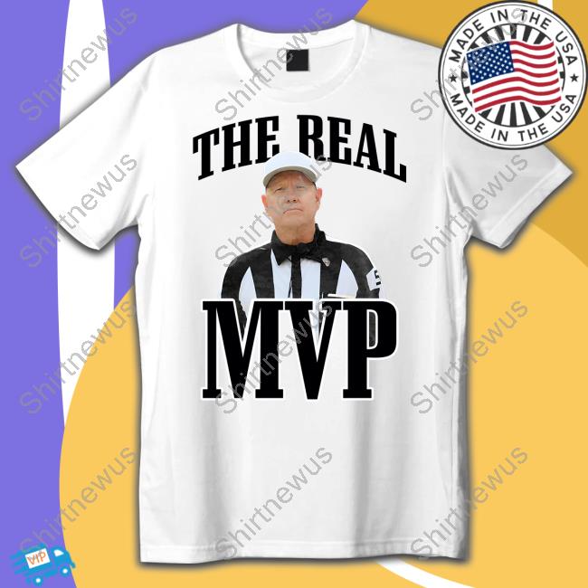 The Real Mvp Tee Carl Cheffers
