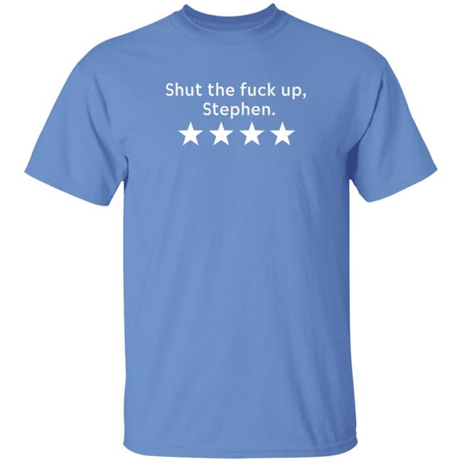 Heather Tregle Shut The Fuck Up Stephen T Shirt