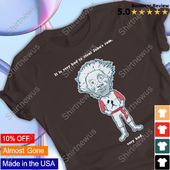 Brayden Jobert Baseballism Merch It Is Very Bad To Steal Jobu's Rum Very Bad Shirt