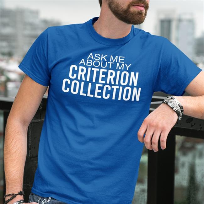Ask Me About My Criterion Collection Tee The Criterion Collection