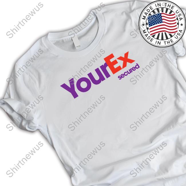 Official Your Ex Secured T-Shirt