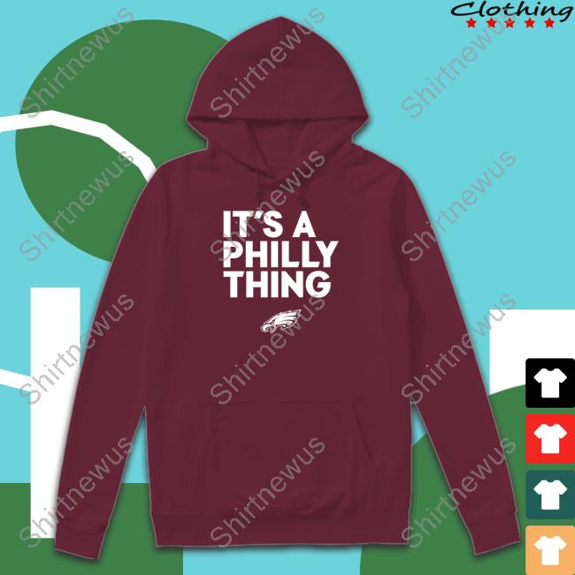 Philadelphia Eagles It’s A Philly Thing Hooded Sweatshirt Eagles Pro Shop