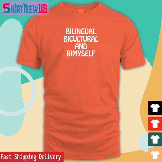 Shirtsthtgohard Bilingual Bicultural And Bimyself Shirt Shirts That Go Hard