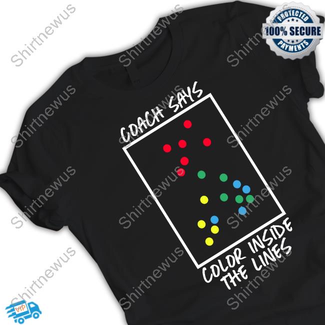Coach Says Color Inside The Lines Tee