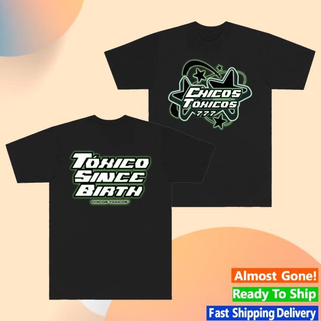 Toxico Since Birth New T-Shirt Chicos Toxico