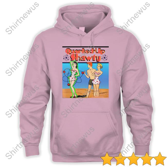 Shirts That Go Hard Quarked-Up Shawty T Shirt