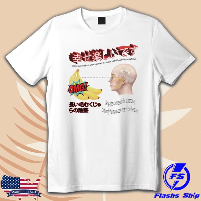 Any Ape Can Reach For A Banana Shirt
