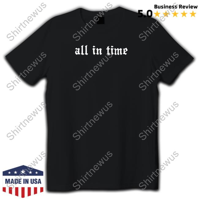 Scum All In Time Shirt
