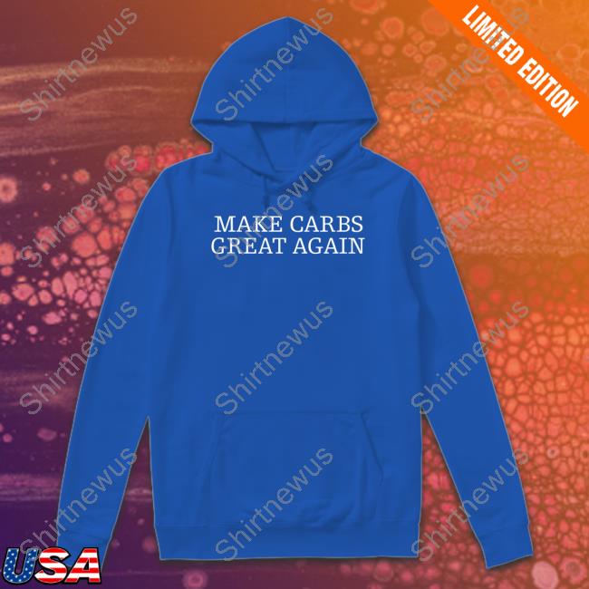 Official Make Carbs Great Again T Shirt