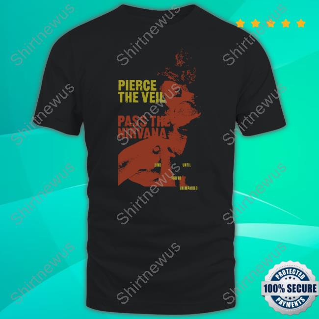 Official Pierce The Veil Pass The Nirvara Shirt