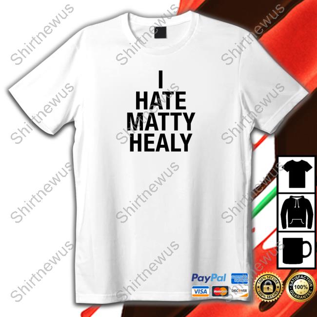 I Hate Matty Healy Long Sleeve T Shirt Fan