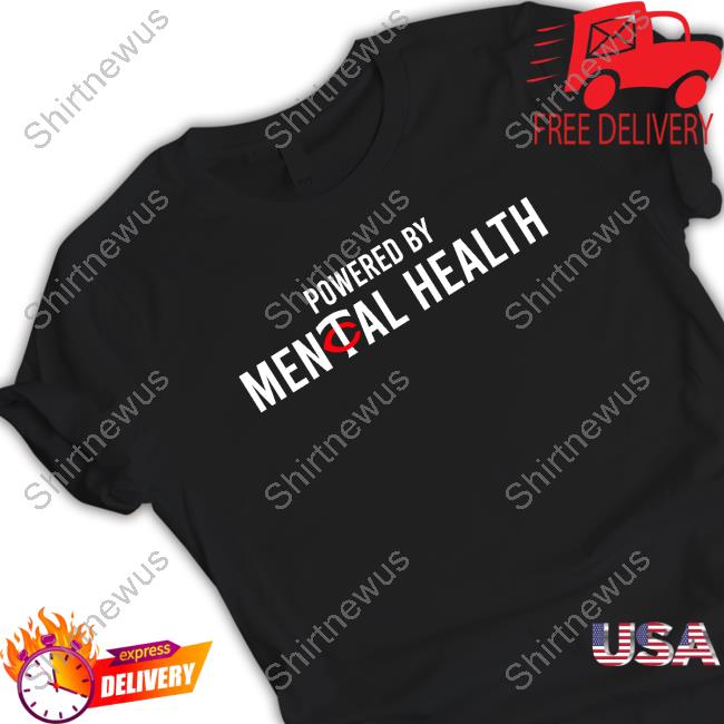 Powered By Mental Health Shirts Mental Health Matters