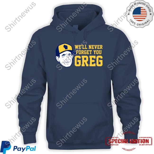 We'll Never Forget You Greg - Craig Counsell Shirt