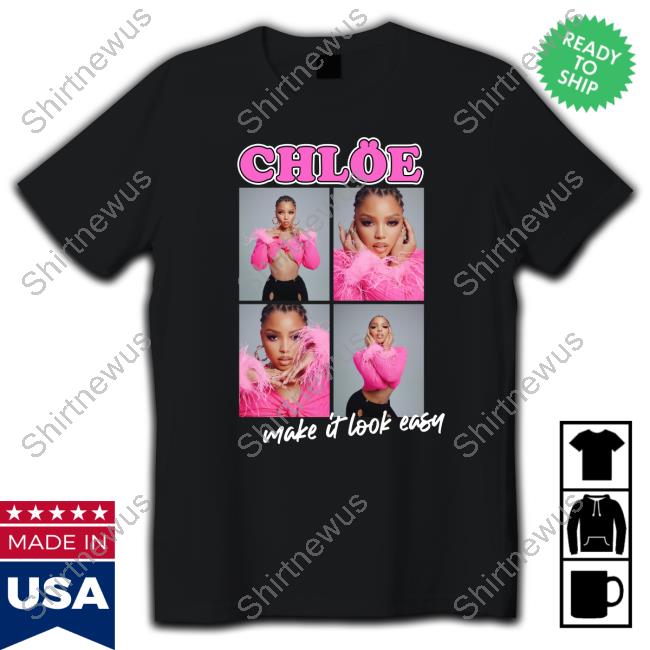 Chloe Bailey Shop Merch Chlöe Make It Look Easy Shirts