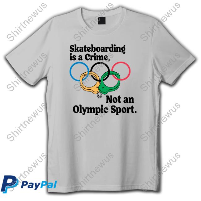 Skateboarding Is A Crime Not An Olympic Sport Long Sleeve Tee