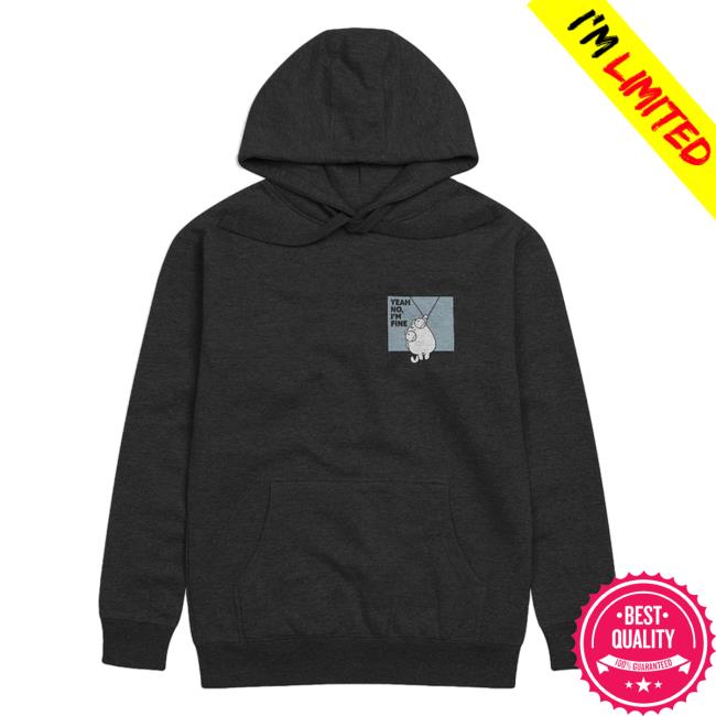 Official Beautiful Bastard Merch Beautiful Bastard Yeah No, I'm Fine Pullover Hoodie