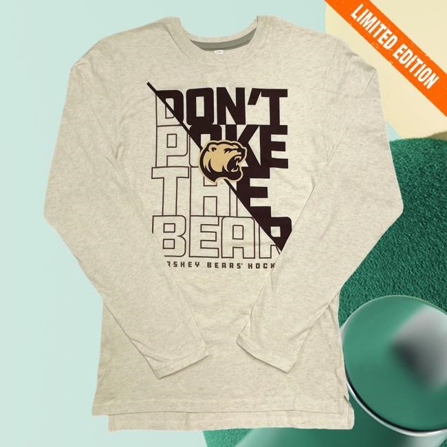 Official Hershey Bears Merch Store Hershey Bears Don't Poke The Bear Long Sleeve Tees Hersheybears
