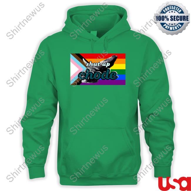 Shut Up Chode Pride Hoodie