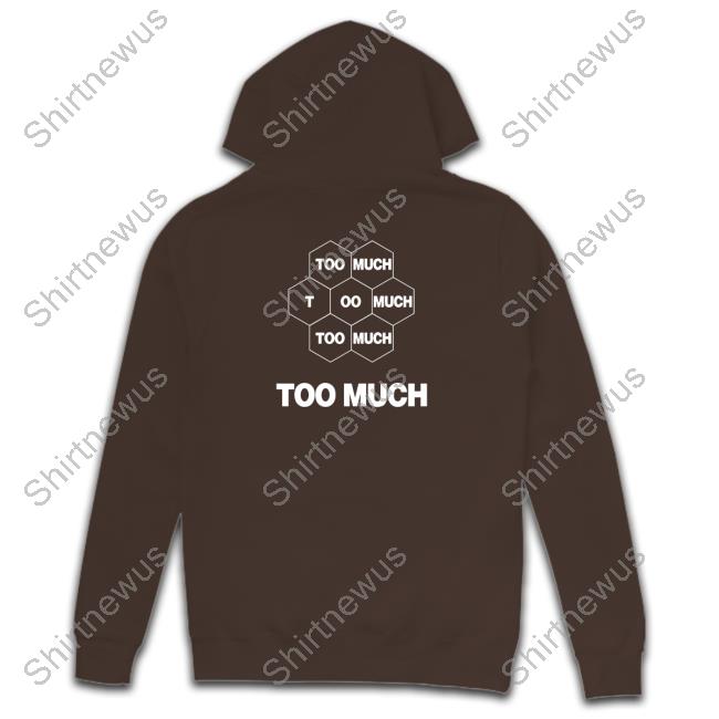 Too Much The Kid Laroi Hive Hoodie Too Much Hive T-Shirt