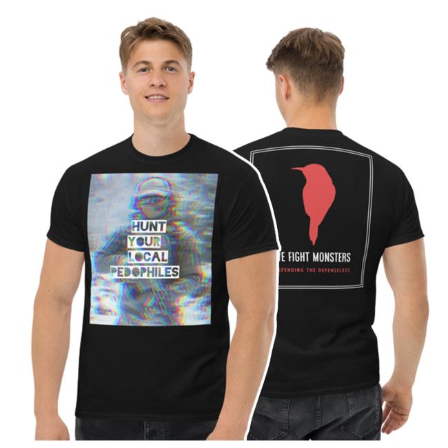 Official We Fight Monsters - Hunt Your Local Pedophile Retro Shirt