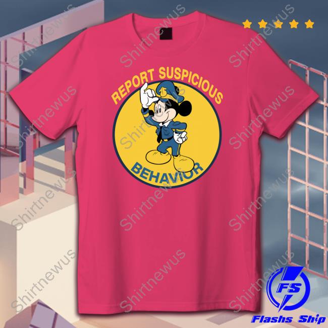 Shirts That Go Hard Report Suspicious Behavior Long Sleeve Shirt Shirts That Go Hard Report Suspicious Behavior Tee