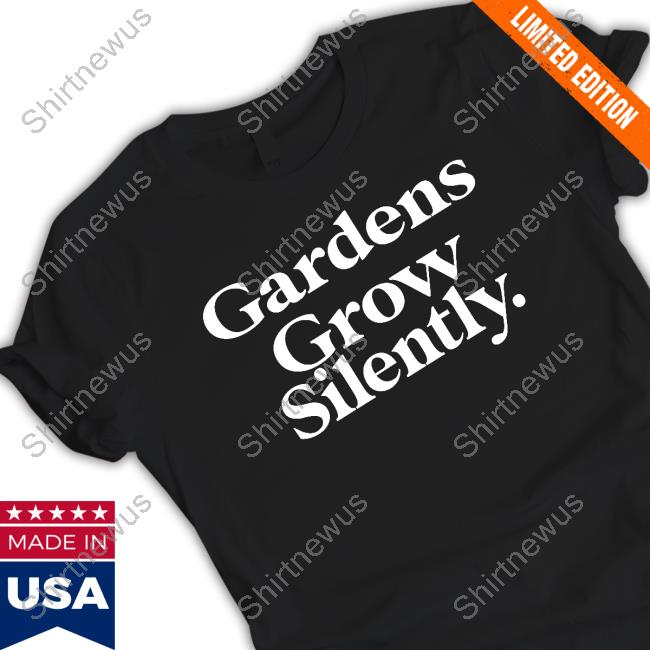 Yaktown Don't Back Down Merch Gardens Grow Silently Tee Shirt