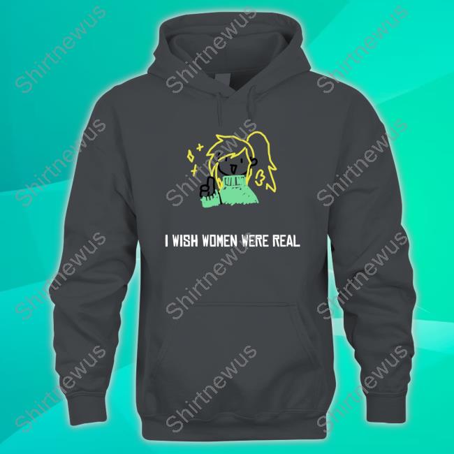 Official I Wish Women Were Real Shirt 2024