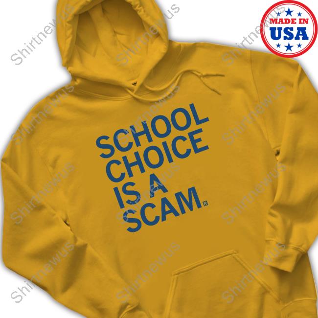 School Choice Is A Scam Long Sleeve T Shirt School Choice Is A Scam Tee